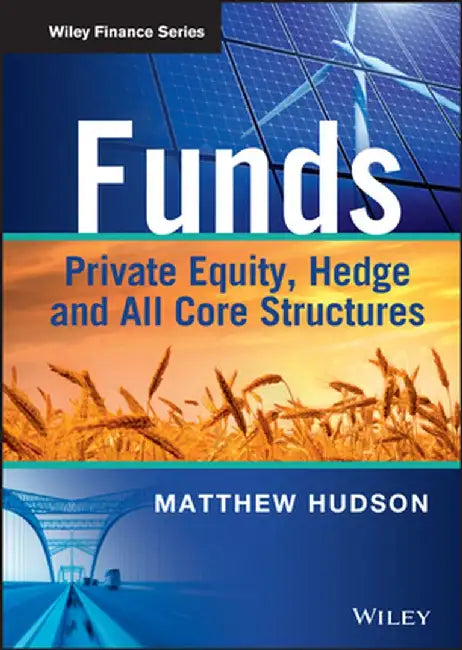 Funds: Private Equity Hedge and All Core Structures by Hudson, Matthew