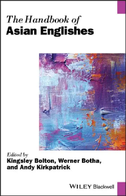 The Handbook of Asian Englishes by Kingsley Bolton