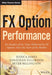 Fx Option Performance: An Analysis of the Value Delivered by FX Options since the Start of the Market by Jessica James, Jonathan Fullwood, Peter Billington