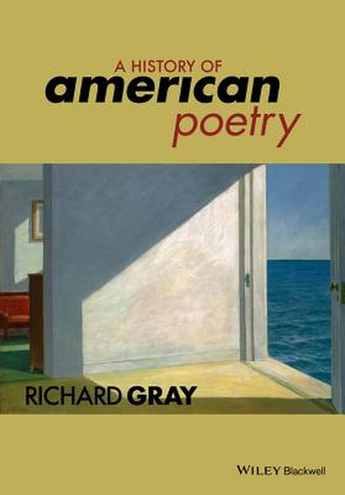 A History Of American Poetry by Richard Gray