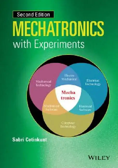 Mechatronics with Experiments by Sabri Cetinkunt