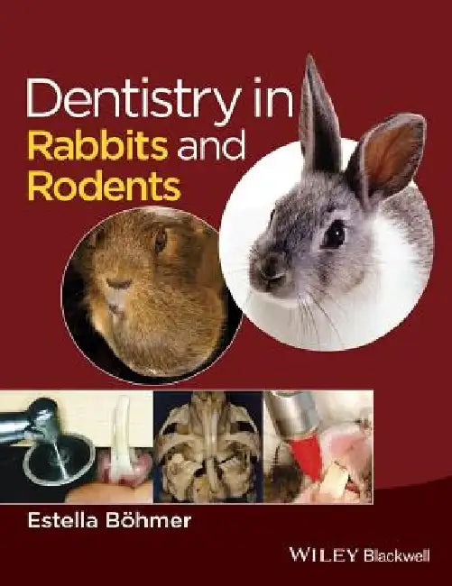 Dentistry in Rabbits and Rodents by Estella Bohmer