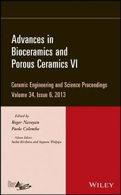 Advances in Bioceramics and Porous Ceramics VI by Roger Narayan