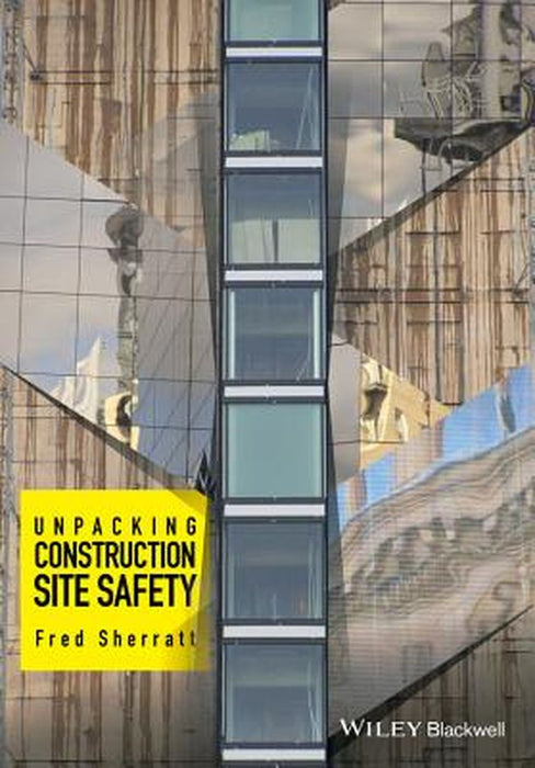 Unpacking Construction Site Safety by Fred Sherratt