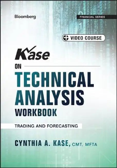 Kase on Technical Analysis Workbook, + Video Course: Trading and Forecasting by Cynthia A. Kase