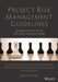 Project Risk Management Guidelines: Managing Risk with ISO 31000 and Iec 62198. Dale F. Cooper, Phil Walker, Geoffrey Raymond, Stephen Grey by Dale Cooper