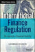 International Finance Regulation: The Quest for Financial Stability by Georges Ugeux