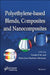 Polyethylene-Based Blends, Composites and Nanocomposities by Visakh P. M.