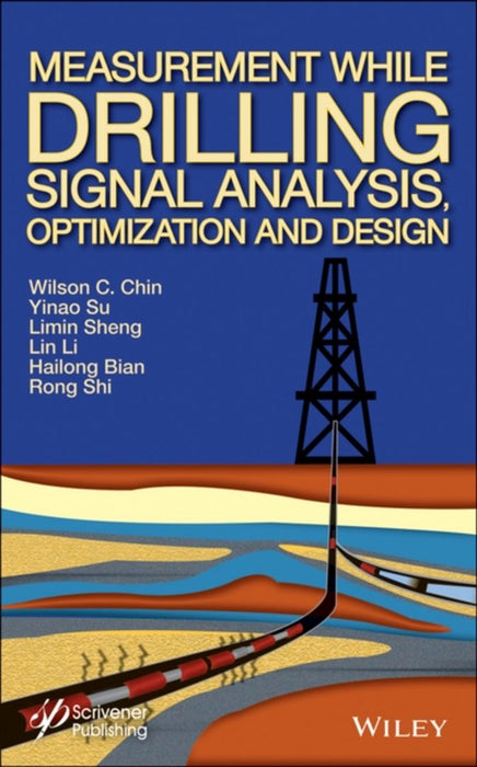 Measurement While Drilling (Mwd) Signal Analysis, Optimization And Design by Chin