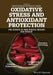 Oxidative Stress and Antioxidant Protection: The Science of Free Radical Biology and Disease by Donald Armstrong