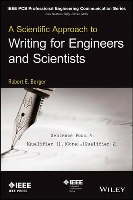 A Scientific Approach to Writing for Engineers and Scientists by Robert E. Berger