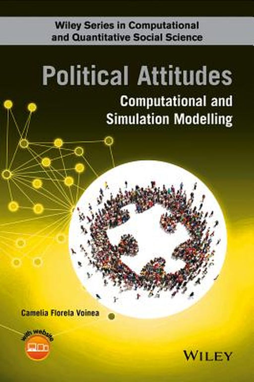 Political Attitudes: Computational and Simulation Modelling by Camelia Florela Voinea
