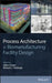 Process Architecture in Biomanufacturing Facility Design by Jeffery Odum