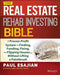 The Real Estate Rehab Investing Bible: A Proven-Profit System for Finding, Funding, Fixing, and Flipping Houses... Without Lifting a Paintbrush by Paul Esajian