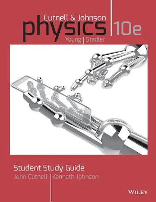 Student Study Guide to Accompany Physics, 10e by John D. Cutnell
