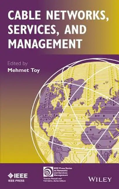 Cable Networks, Services, and Management by Mehmet Toy