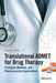 Translational Admet for Drug Therapy: Principles, Methods, and Pharmaceutical Applications by Souzan B. Yanni