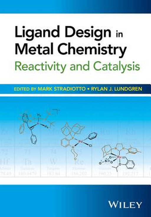 Ligand Design in Metal Chemistry: Reactivity and Catalysis by Mark Stradiotto