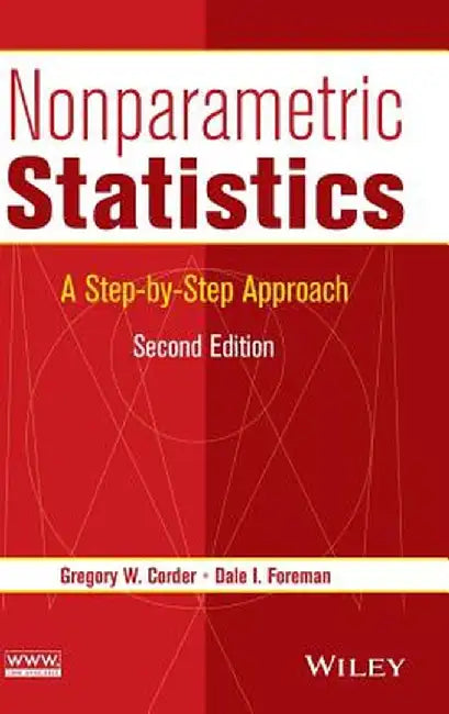 Nonparametric Statistics: A Step-By-Step Approach by Gregory W. Corder