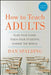 How to Teach Adults: Plan Your Class, Teach Your Students, Change the World by Dan Spalding