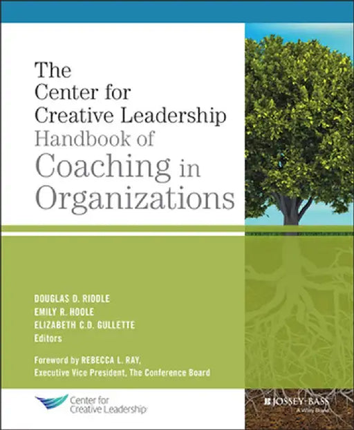 The CCL Handbook Of Coaching In Organizations by Douglas Riddle, Emily R. Hoole, Elizabeth C.D. Gullette