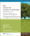 The CCL Handbook Of Coaching In Organizations by Douglas Riddle, Emily R. Hoole, Elizabeth C.D. Gullette