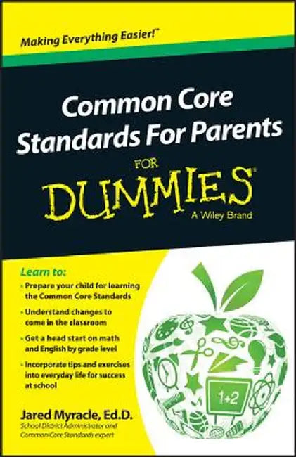 Common Core Standards for Parents for Dummies by Jared Myracle