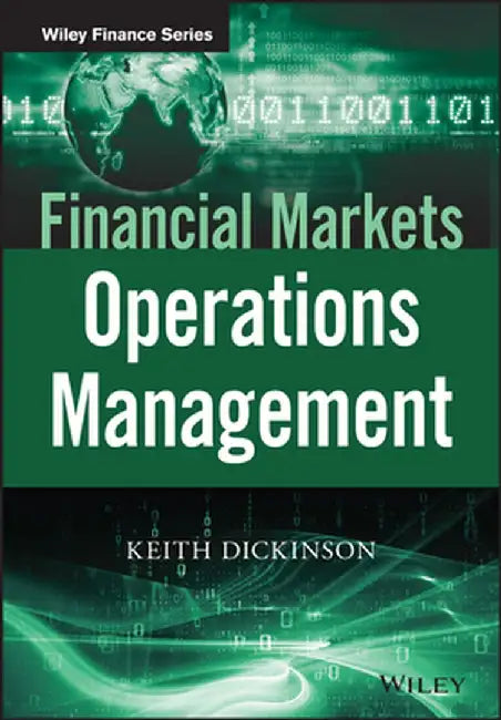 Financial Markets Operations Management by Keith Dickinson