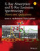 X-Ray Absorption and X-Ray Emission Spectroscopy: Theory and Applications by Jeroen A. Van Bokhoven