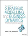 Strategic Modelling and Business Dynamics, + Website: A Feedback Systems Approach by John D. W. Morecroft