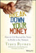 Break Down Your Money: How to Get Beyond the Noise to Profit in the Markets by Tracy Byrnes