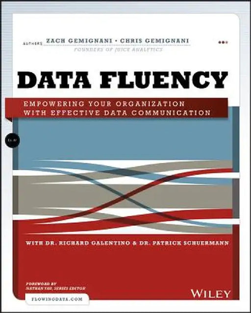 Data Fluency: Empowering Your Organization with Effective Data Communication by Zach Gemignani