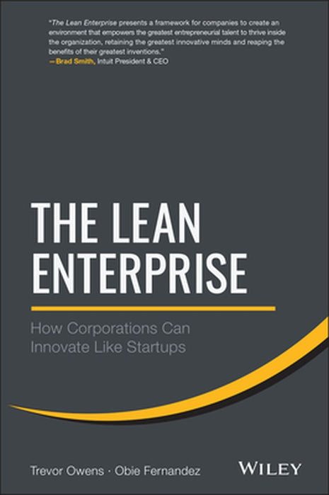 The Lean Enterprise: How Corporations Can Innovate Like Startups by Trevor Owens