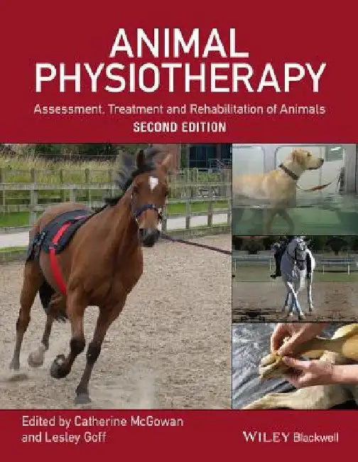 Animal Physiotherapy: Assessment, Treatment and Rehabilitation of Animals by Catherine McGowan