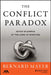 The Conflict Paradox: Seven Dilemmas at the Core of Disputes by Bernard Mayer