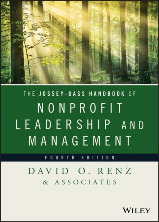 The Jossey-Bass Handbook Of Nonprofit Leadership And Management by David O. Renz