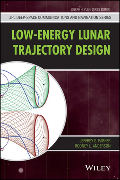 Low-Energy Lunar Trajectory Design by Jeffrey S. Parker