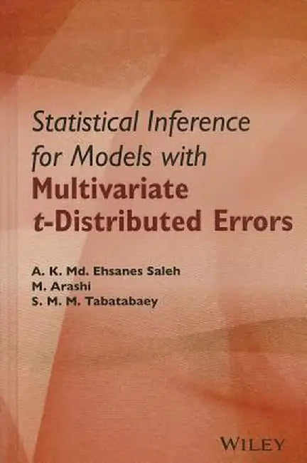 Statistical Inference for Models with Multivariate t-Distributed Errors by A. K. MD Ehsanes Saleh
