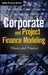 Corporate and Project Finance Modeling: Theory and Practice by Edward Bodmer