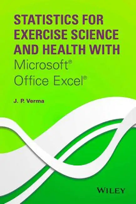 Statistics for Exercise Science and Health with Microsoft Office Excel by J. P. Verma