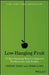 Low-Hanging Fruit: 77 Eye-Opening Ways to Improve Productivity and Profits by Jeremy Eden
