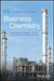 Business Chemistry: How to Build and Sustain Thriving Businesses in the Chemical Industry by Jens Leker