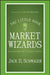The Little Book of Market Wizards: Lessons from the Greatest Traders by Jack D. Schwager