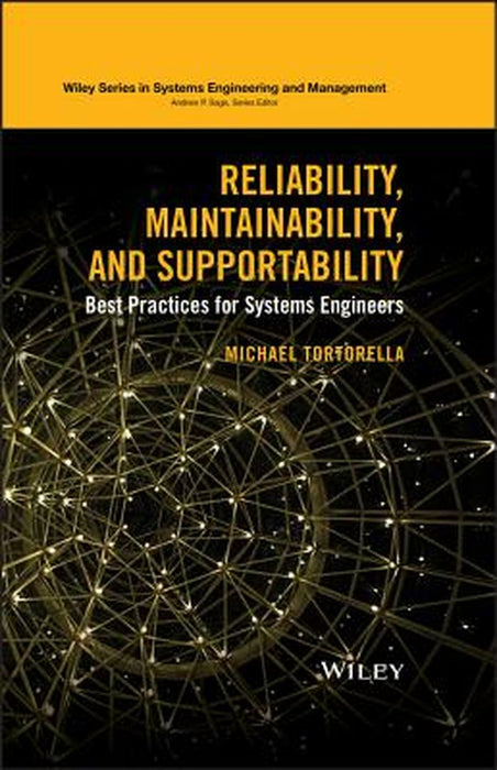Reliability, Maintainability, and Supportability: Best Practices for Systems Engineers by Michael Tortorella