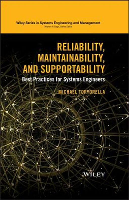 Reliability, Maintainability, and Supportability: Best Practices for Systems Engineers by Michael Tortorella