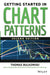 Getting Started In Chart Patterns by Thomas N. Bulkowski