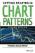 Getting Started In Chart Patterns by Thomas N. Bulkowski