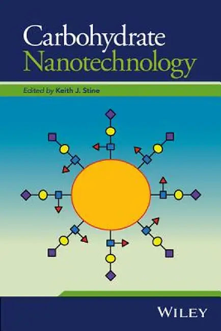 Carbohydrate Nanotechnology by Keith J. Stine