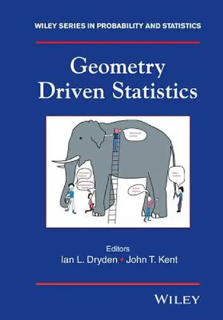 Geometry Driven Statistics by Ian L. Dryden