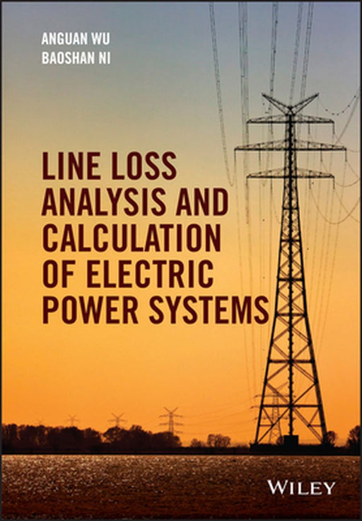 Line Loss Analysis and Calculation of Electric Power Systems by Anguan Wu